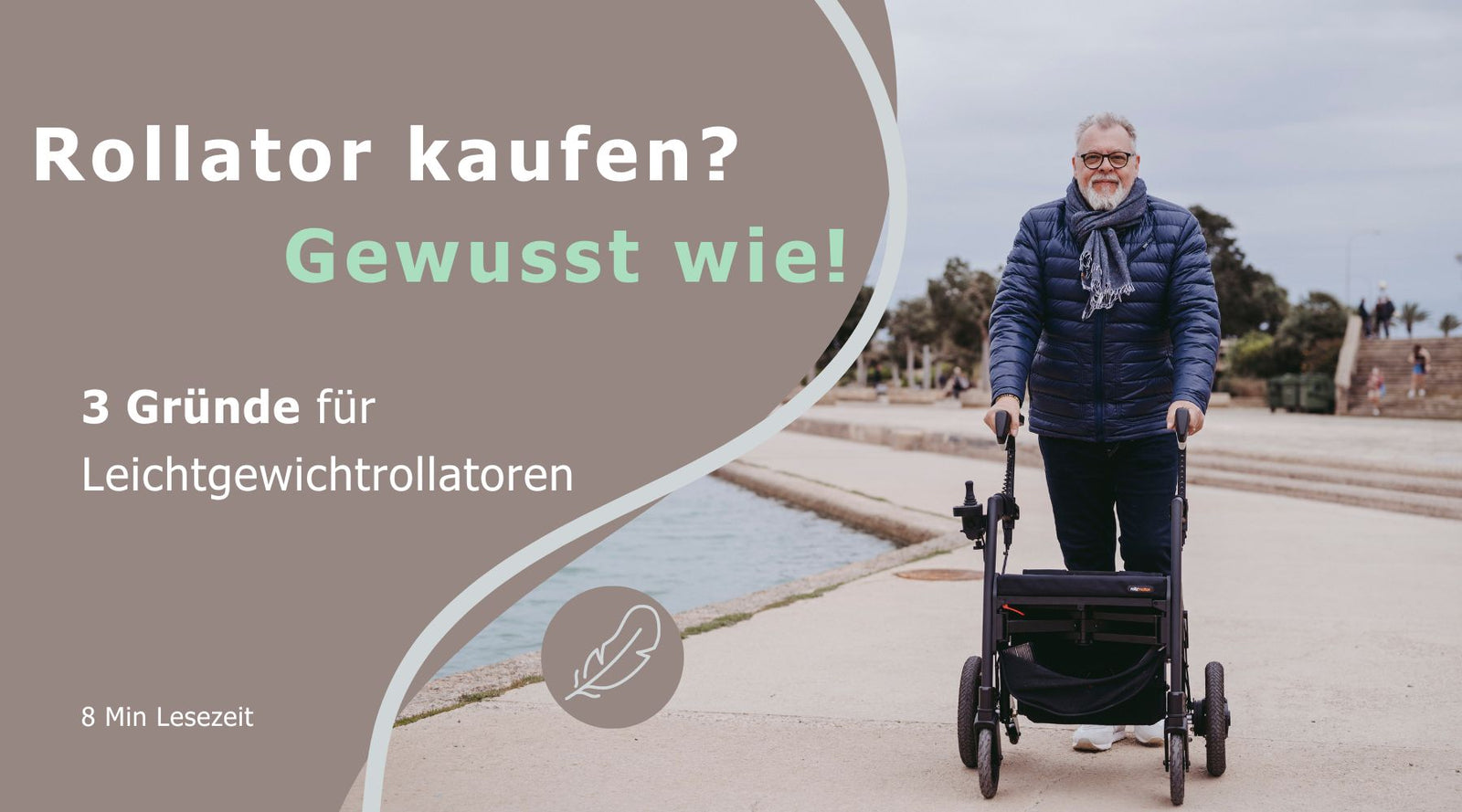 Rollator kaufen: Gewusst wie! 3 Gründe für Leichtgewichtrollatoren